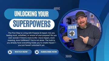 Unlocking Your Superpowers: The First Step to Living with Purpose & Impact With The GIVER Method