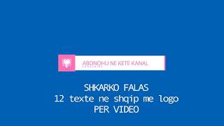 shkarko falas 12 texte me logo ne shqip per video