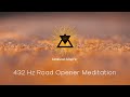 432 hz  30 minutes road opener meditation