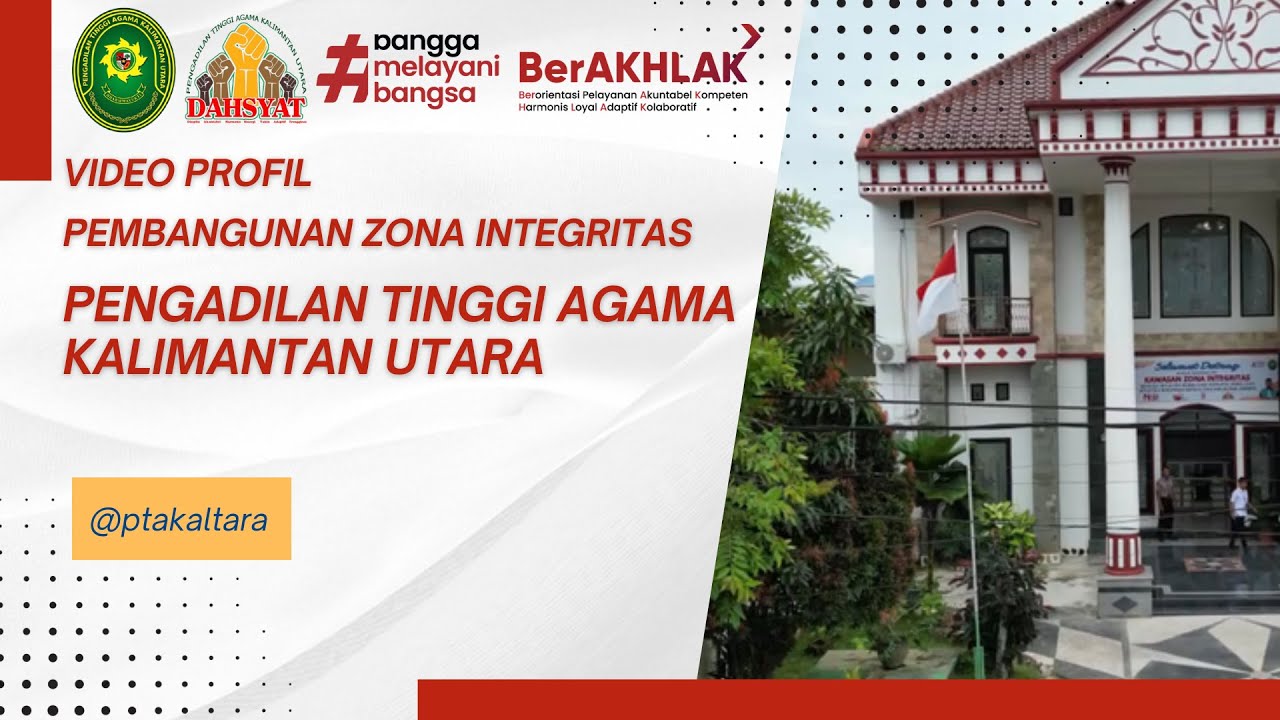 VIDEO PROFIL PEMBANGUNAN ZONA INTEGRITAS PENGADILAN TINGGI AGAMA KALIMANTAN UTARA
