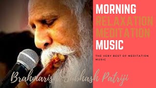 Morning reaxation meditation music / brahmarishi patriji