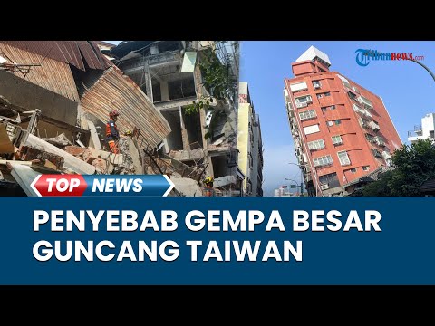 Terungkap Penyebab Gempa Magnitudo 7,5 Mengguncang Taiwan, BMKG: Punya Sesar Aktif di Dunia