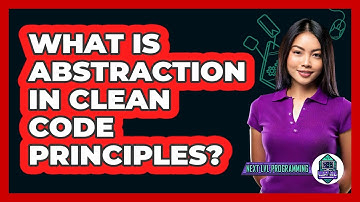 What Is Abstraction In Clean Code Principles? - Next LVL Programming