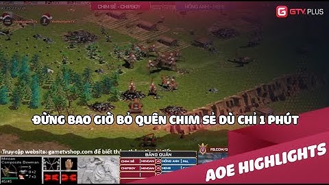AOE: Đừng bao giờ bỏ quên Chim Sẻ dù chỉ 1 phút