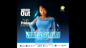 Sarah Magesa - Watasubri Official Video 4K (SMS: Skiza 5968546 to 404)