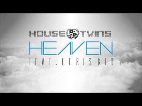 HouseTwins - Heaven Feat. Chris Kid