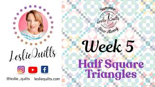 Leslie Quilts Summer Sew Along 2026 - Week 5