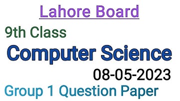 9th class computer question paper 2023|Lahore board 9th class computer Science group 1 paper 2023