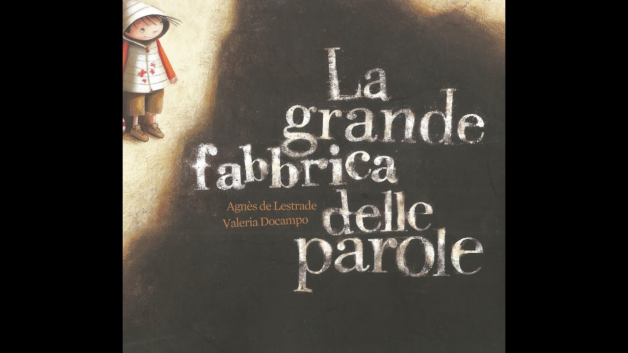 La grande fabbrica delle parole - di Agnès de Lestrade & Valeria Docampo -  Maestra Martina & Co 