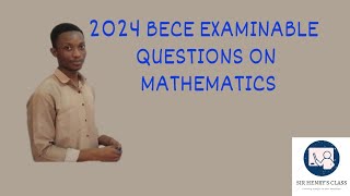 BECE 2024: EXAMINABLE QUESTIONS THAT CAN BE GIVEN TO CANDIDATES TO ANSWER.