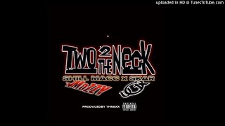 Shill Macc (@itzmaccin) and Skar (@Skar3400 ) - “Two 2 The Neck” (Prod. @ThraxxUGR)