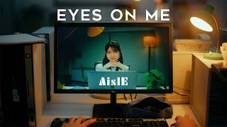 Aisle アイル - Eyes On Me Music Video