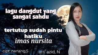 lagu dangdut yang sangat syadu tertutup sudah pintu hatiku imas nursita