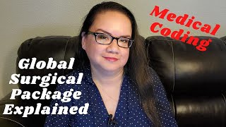 WHAT DOES GLOBAL DAYS/GLOBAL SURGICAL PACKAGE MEAN IN MEDICAL CODING?