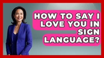 How To Say I Love You In Sign Language? - The Language Library