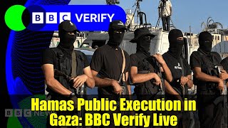 Hamas Public Execution in Gaza: BBC Verify Live