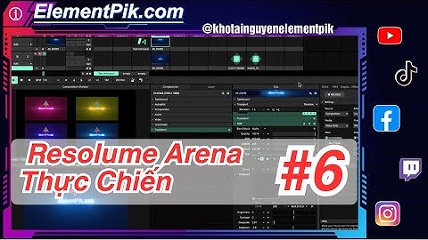 Hiệu Ứng RGB Trong Phần Mềm Resolume Arena - Resolume Thực Chiến #6[ElementPik.com]