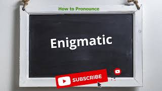 How to pronounce enigmatic | Meaning of enigmatic