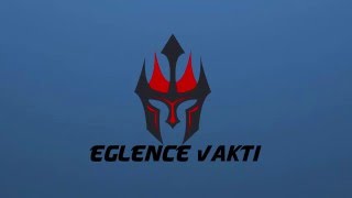 Eğlence Vakti Şlıyor