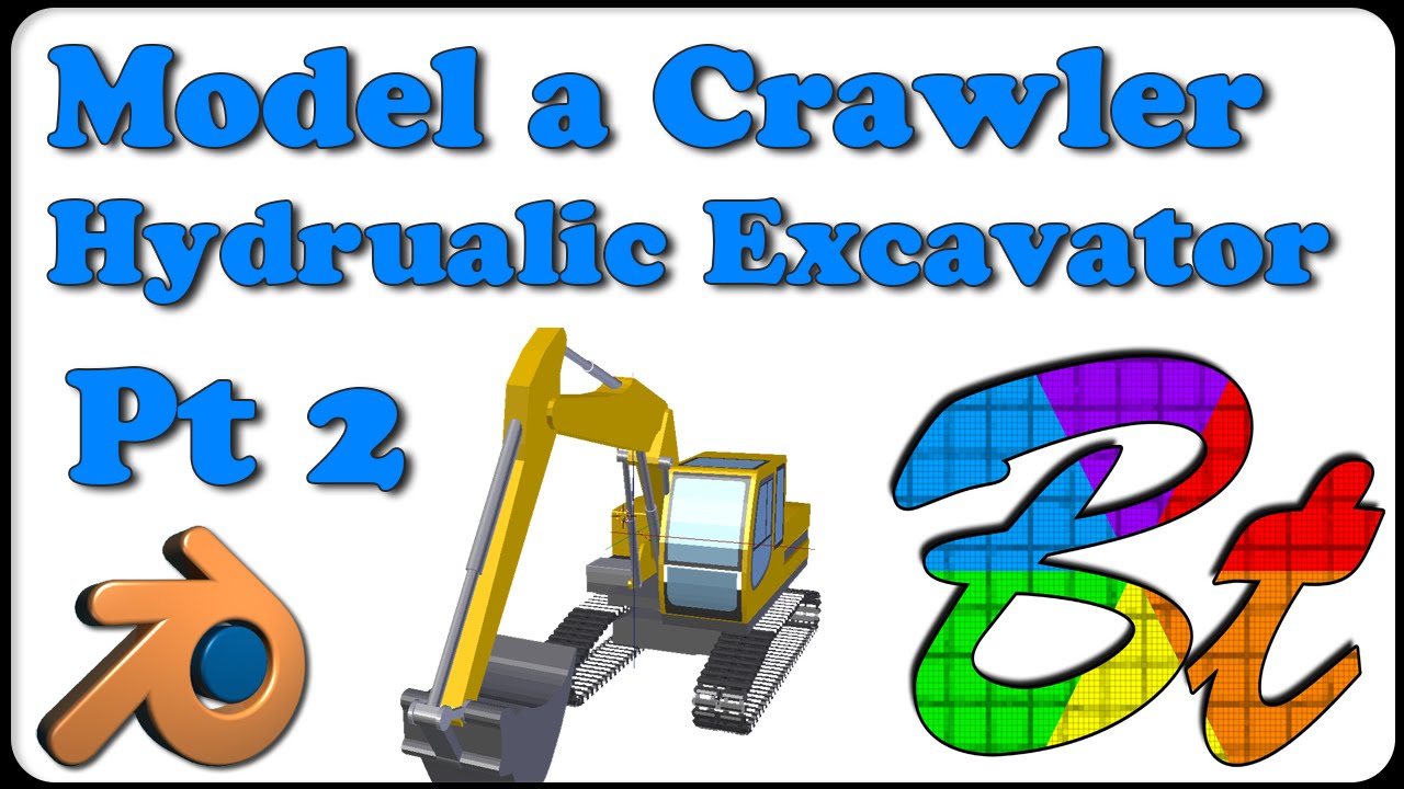 How to Model & Rig a Crawler Hydrualic Excavator in Blender v2.0 - Part ...