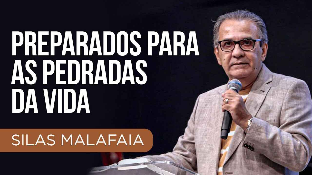 Pastor Silas Malafaia – Preparados para as pedradas da vida