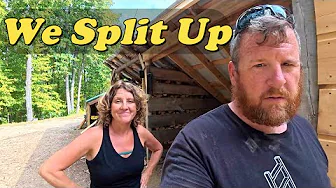 Going Our Separate Ways ---------Conquering the Day Off Grid - Getting The Small Things Done