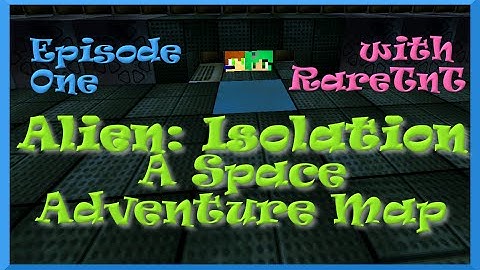 Space Adventure Map: Alien Isolation, Ep. 01 with RareTNT