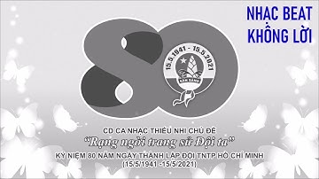 #4 Đội ta lớn lên cùng đất nước | Beat | Kỷ niệm 80 năm ngày thành lập Đội TNTP HCM