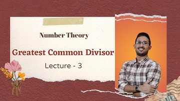 Greatest Common Divisor || Number Theory lecture -3 || CUET , IIT JAM,NET, SET || Manoj Rajera