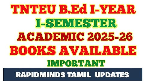 TNTEU B.Ed I-YEAR I-SEMESTER BOOKS AVAILABLE 2025-26 ACADEMIC YEAR STUDENTS I-SEM BOOKS/SUBJECT NAME