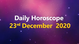 Daily Horoscope 23rd December 2020 | Aries to Pisces | Horoscope Prediction, Astroyogi