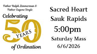 6/6/2026 5:00 PM Saturday Mass - Sacred Heart Sauk Rapids