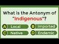 Antonyms Quiz: CAN YOU SCORE 40/40? #challenge 23