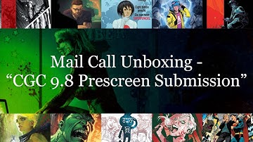 Mail Call Unboxing - "CGC 9.8 Prescreen Submission"