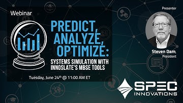 Predict, Analyze, Optimize: Systems Simulations With Innoslate
