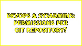 Celebrity DevOps & SysAdmins: Permissions per git repository? Profile