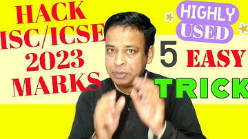 Hack ICSE/ISC 2023 Board Exams Marks to 100% | Use 5 Mostly Easy and Useful Tricks in ICSE/ISC 2023