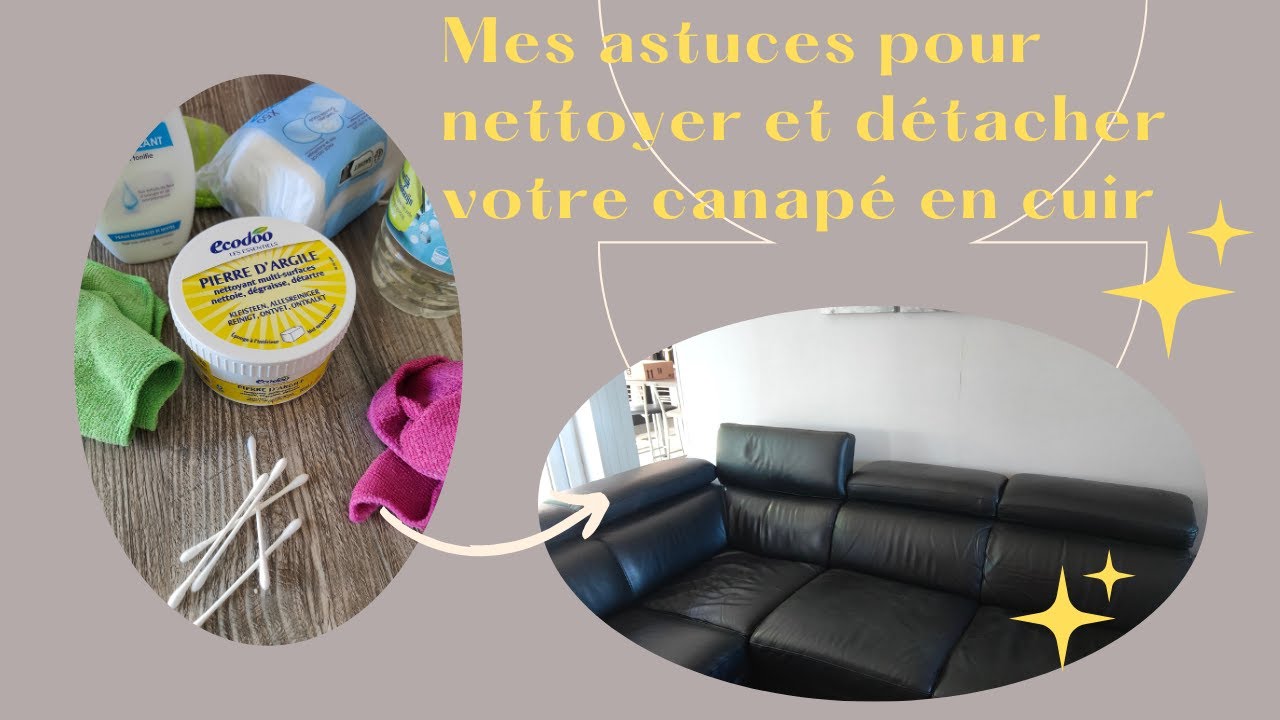 Mes astuces pour nettoyer et détacher un canapé en cuir YouTube — free download