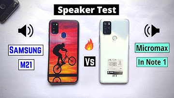 Speaker Test Samsung M21 vs Micromax In Note 1 || Samsung M21 speaker Problem