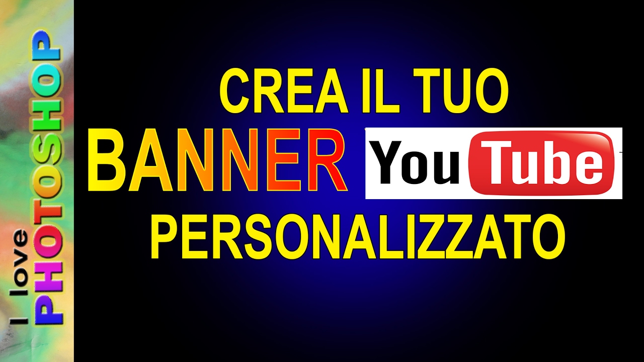 Photoshop Tutorial Italiano Photoshop Grafica Canale Youtube Banner Youtube Photoshop Youtube