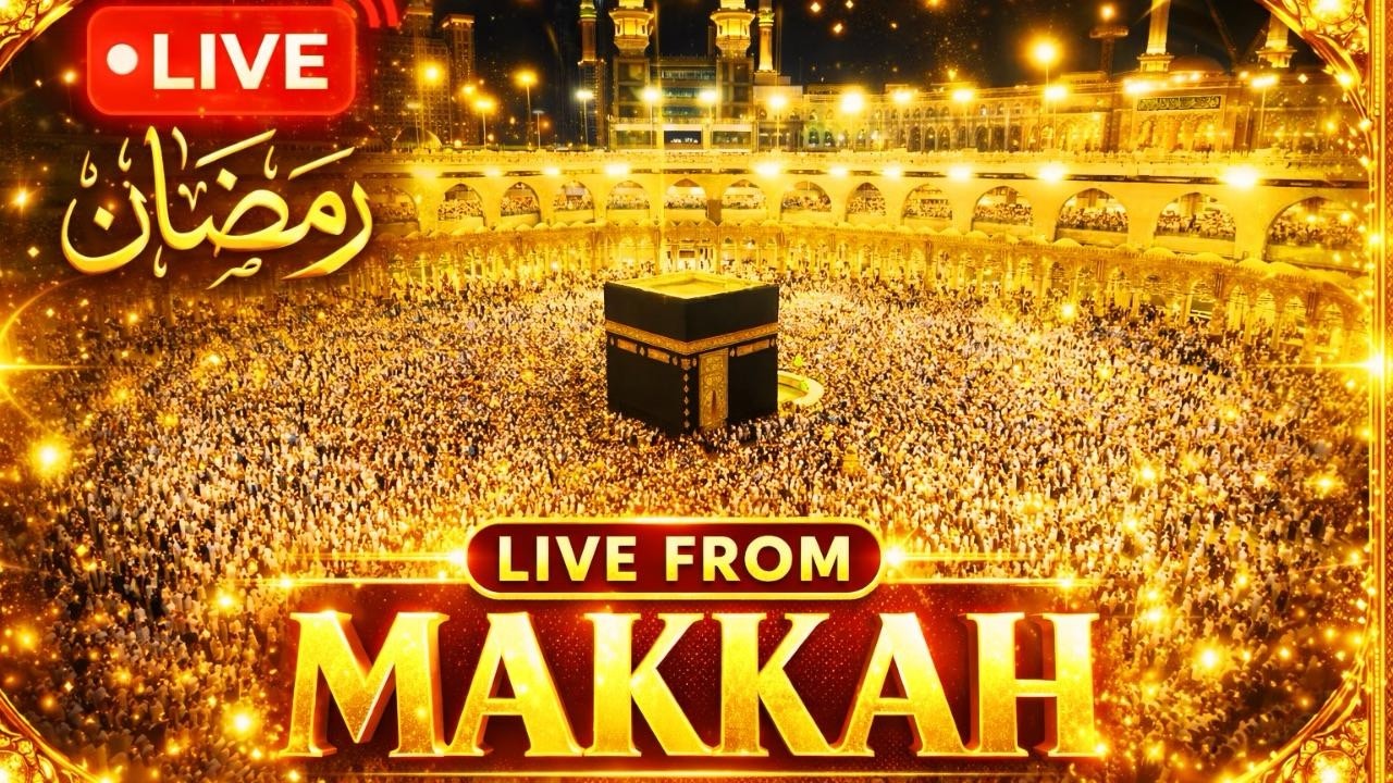 LIVE Makkah Today: Ramadan 🌙 2026 (1447 AH) | Taraweeh, Tahajjud & Kaaba 24/7 Stream