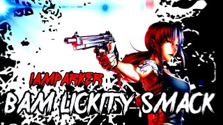 [AMV] BAM LICKITY SMACK (IAMPARKER).