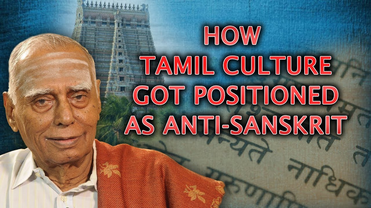 Доктор Нагасвами объясняет, как и почему тамильская культура позиционировалась как антисанскритская.
