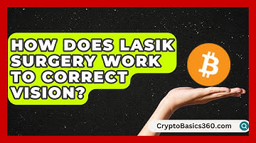 How Does LASIK Surgery Work to Correct Vision? | Eye Health Experts News