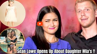 The Lowe Down: How Daughter Mia Steals Sean Lowes Heart Every Day