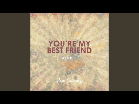 Ref:N3DbJBoYIR4 You're My Best Friend (Acoustic)