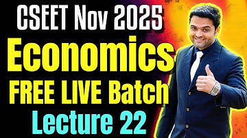 FREE CSEET Economics Video Lectures | Lecture 22 | CSEET November 2025 | CSEET Economics Video Class