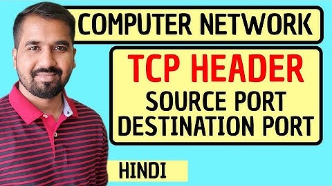 Source Port and Destination Port Field in TCP Header Explained in Hindi