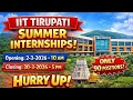 IIT Tirupati Internship 2026 | Opening Today! 🚨 Only 90 Seats | Complete Guide + Application Process