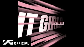 Blackpink - It Girls Official Audio